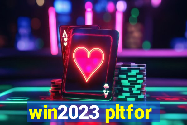win2023 pltfor