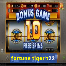 fortune tiger t22