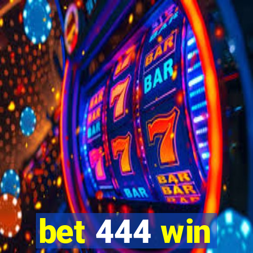 bet 444 win