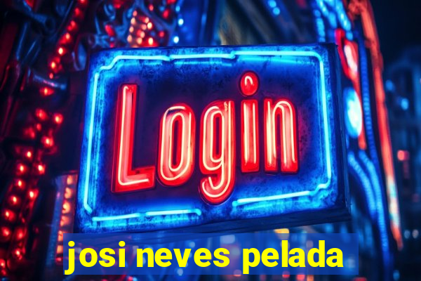josi neves pelada