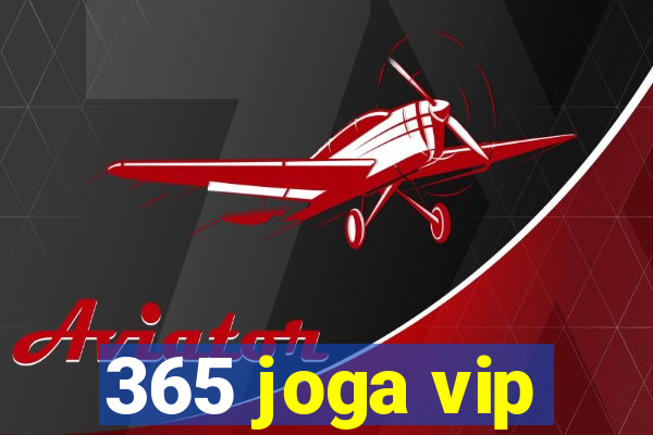 365 joga vip