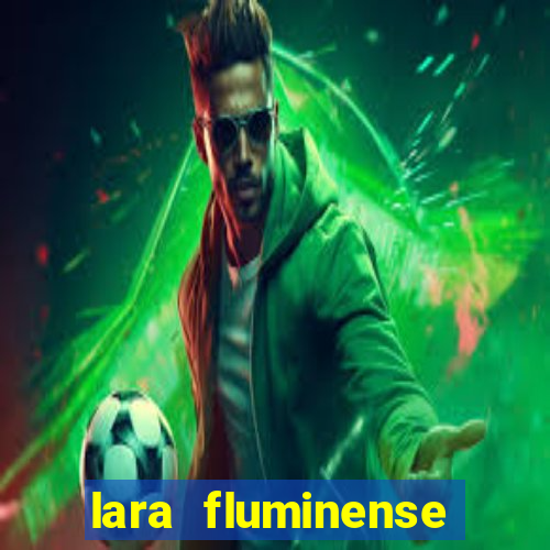 lara fluminense volei nua