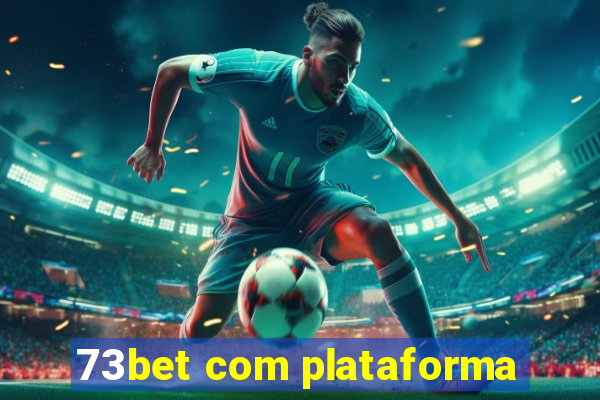 73bet com plataforma