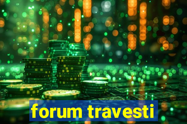 forum travesti