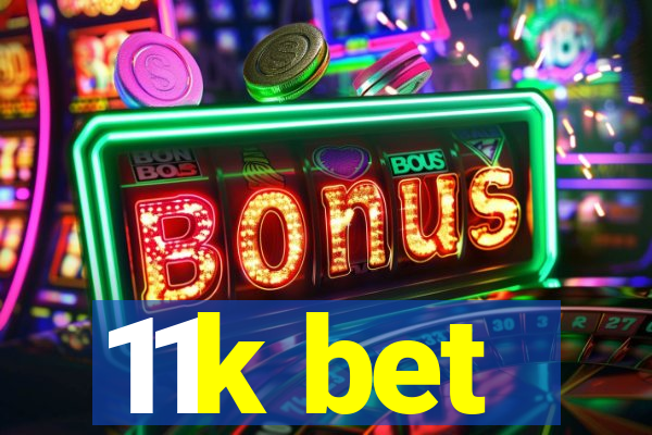 11k bet