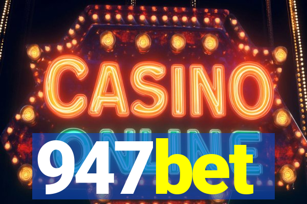 947bet