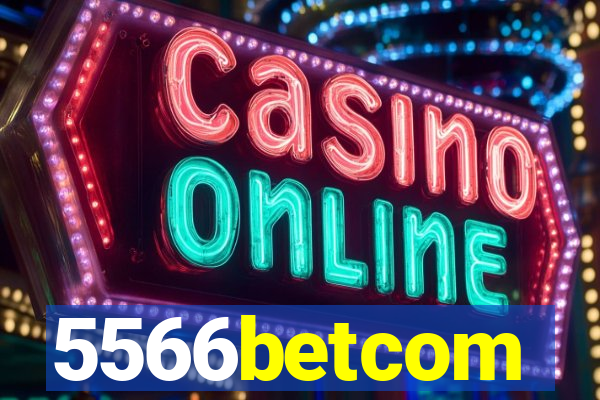 5566betcom