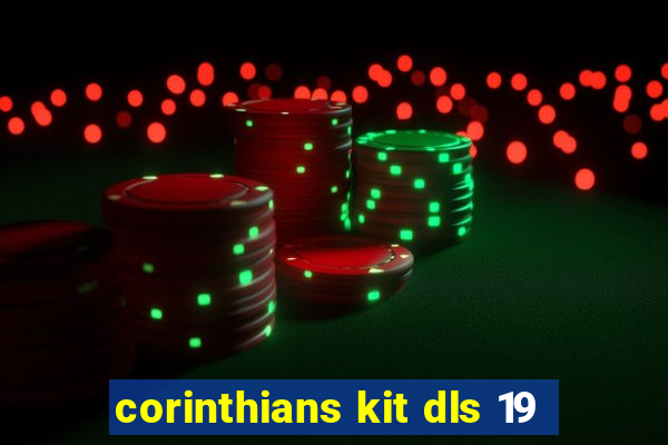 corinthians kit dls 19