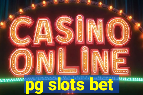 pg slots bet