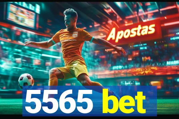 5565 bet