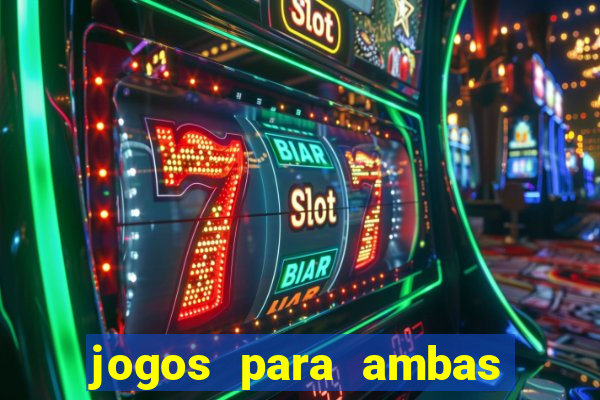 jogos para ambas marcam hoje