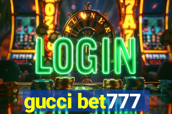 gucci bet777