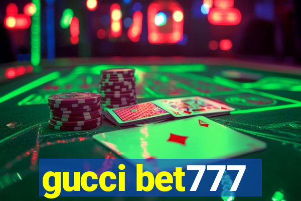 gucci bet777