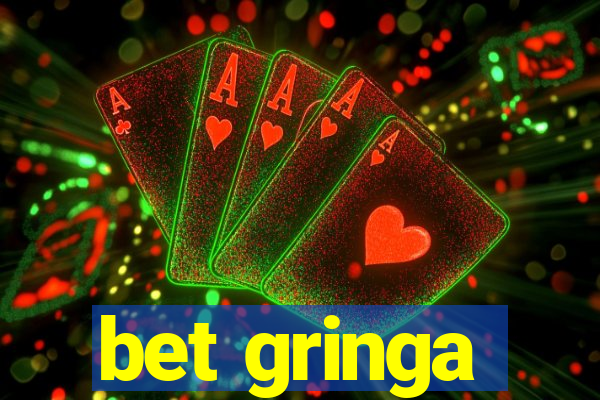 bet gringa