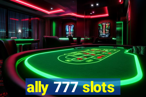 ally 777 slots