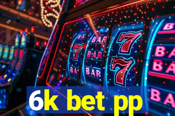 6k bet pp