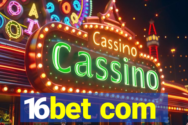 16bet com