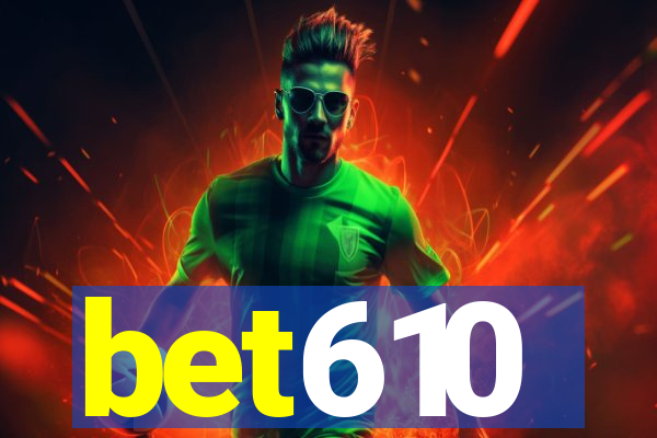 bet610