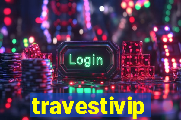travestivip