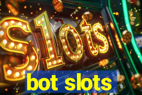 bot slots