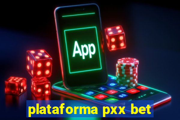 plataforma pxx bet