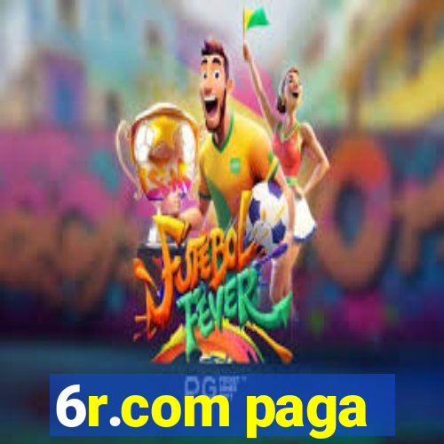 6r.com paga