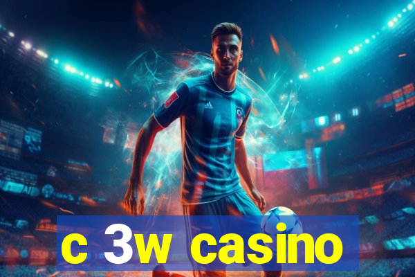 c 3w casino