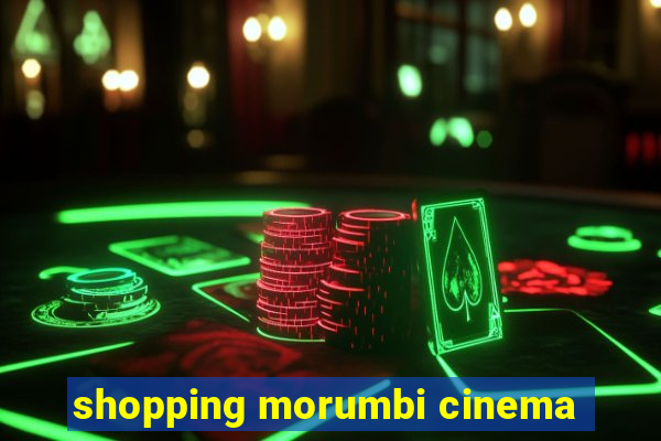 shopping morumbi cinema