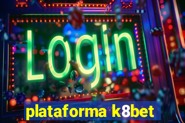 plataforma k8bet