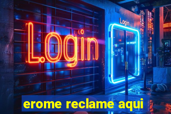 erome reclame aqui