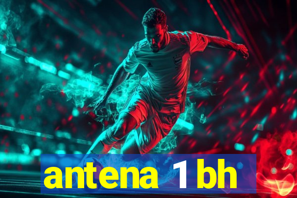 antena 1 bh
