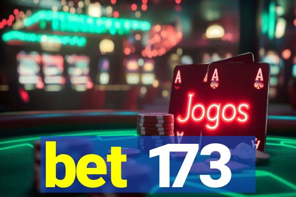 bet 173