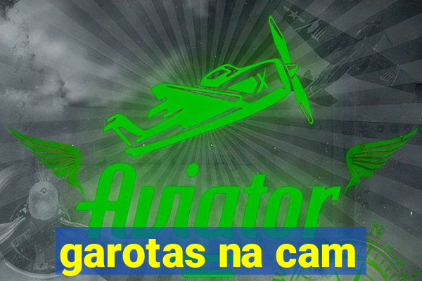 garotas na cam
