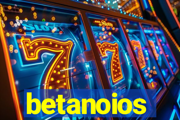 betanoios