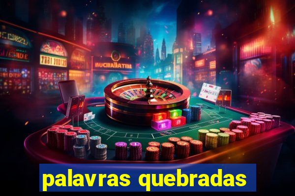 palavras quebradas