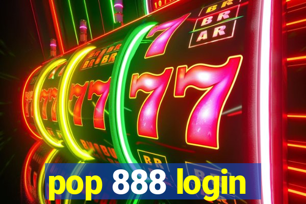 pop 888 login