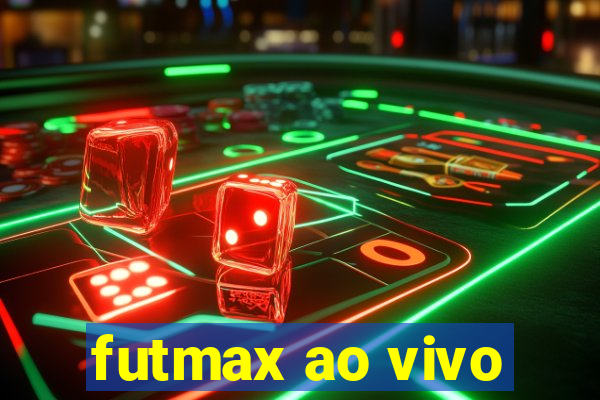 futmax ao vivo