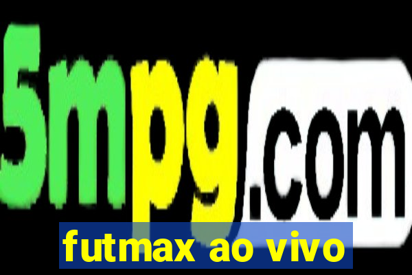 futmax ao vivo