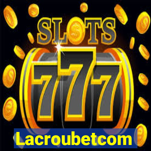 Lacroubetcom
