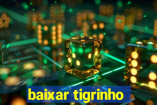 baixar tigrinho