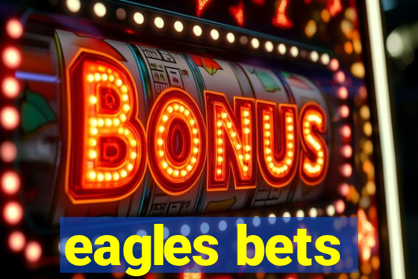 eagles bets