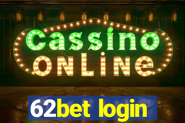 62bet login