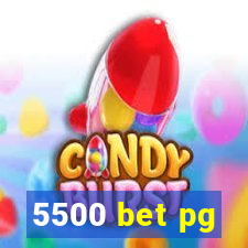 5500 bet pg