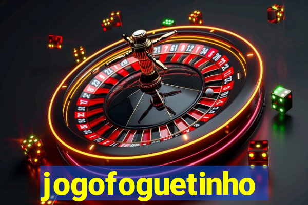 jogofoguetinho