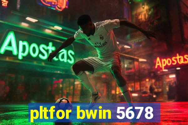 pltfor bwin 5678