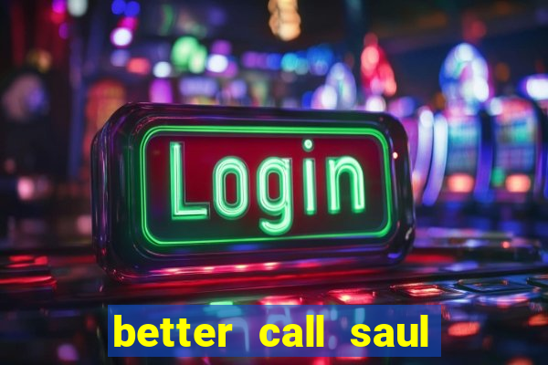 better call saul rede canais