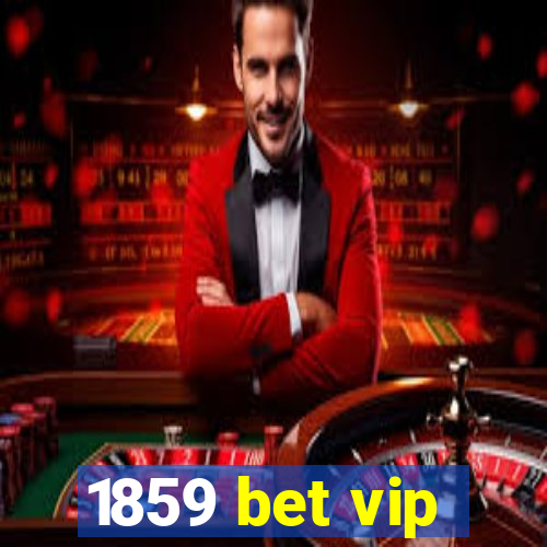 1859 bet vip