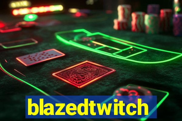 blazedtwitch