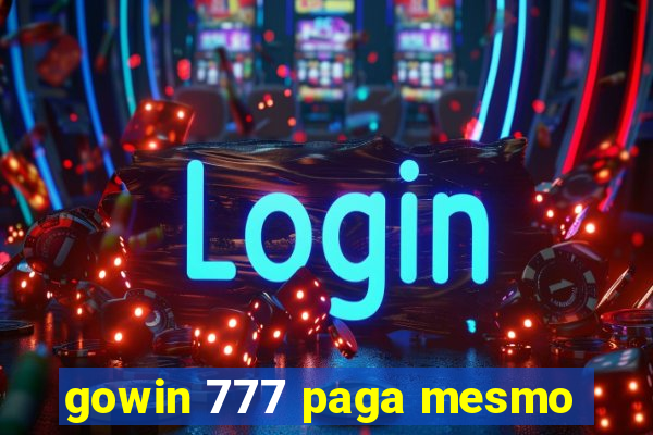 gowin 777 paga mesmo