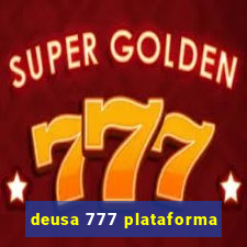 deusa 777 plataforma